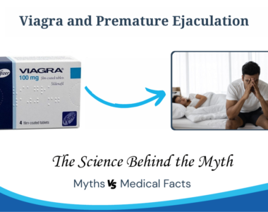 Viagra and Premature Ejaculation: Myths vs. Medical Facts (Pakistan 2026)